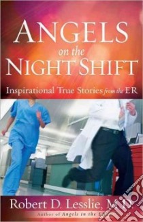 Angels on the Night Shift libro in lingua di Lesslie Robert D. M.d.