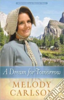 A Dream for Tomorrow libro in lingua di Carlson Melody