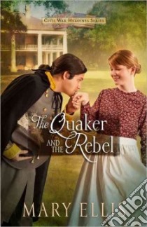 The Quaker and the Rebel libro in lingua di Ellis Mary