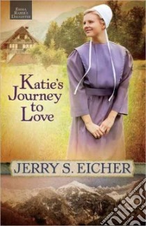 Katie's Journey to Love libro in lingua di Eicher Jerry S.