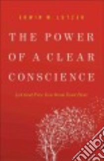 The Power of a Clear Conscience libro in lingua di Lutzer Erwin W.