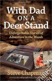 With Dad on a Deer Stand libro in lingua di Chapman Steve
