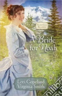 A Bride for Noah libro in lingua di Copeland Lori, Smith Virginia