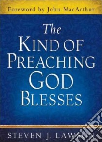 The Kind of Preaching God Blesses libro in lingua di Lawson Steven J.