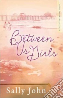 Between Us Girls libro in lingua di John Sally