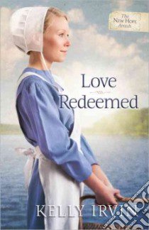 Love Redeemed libro in lingua di Irvin Kelly