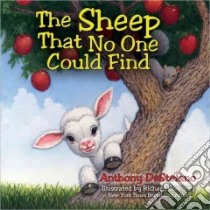 The Sheep That No One Could Find libro in lingua di DeStefano Anthony, Cowdrey Richard (ILT)