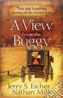 A View from the Buggy libro in lingua di Eicher Jerry S., Miller Nathan