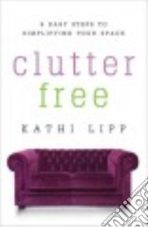 Clutter Free libro in lingua di Lipp Kathi