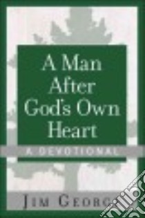 A Man After God's Own Heart libro in lingua di George Jim