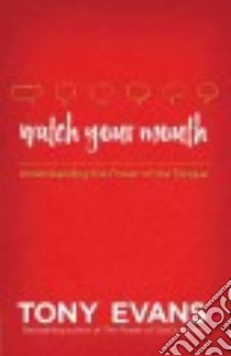 Watch Your Mouth libro in lingua di Evans Tony