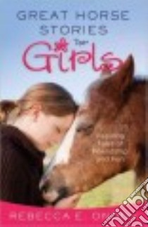 Great Horse Stories for Girls libro in lingua di Ondov Rebecca E.