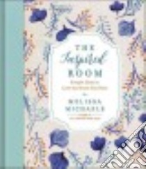 The Inspired Room libro in lingua di Michaels Melissa