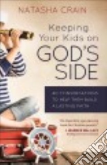 Keeping Your Kids on God's Side libro in lingua di Crain Natasha