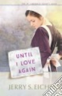 Until I Love Again libro in lingua di Eicher Jerry S.