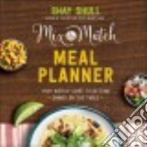Mix & Match Meal Planner libro in lingua di Shull Shay