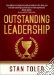 Outstanding Leadership libro in lingua di Toler Stan