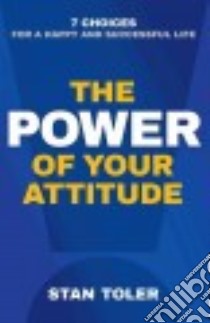 The Power of Your Attitude libro in lingua di Toler Stan