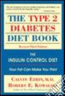 The Type 2 Diabetes Diet Book libro in lingua di Ezrin Calvin, Kowalski Robert E.