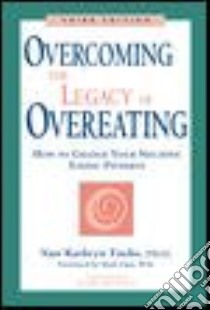Overcoming the Legacy of Overeating libro in lingua di Fuchs Nan Kathryn Ph.D.