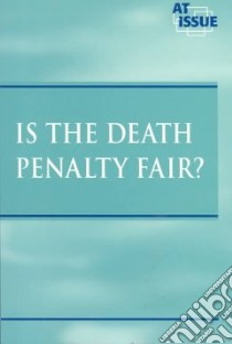 Is the Death Penalty Fair? libro in lingua di Williams Mary E. (EDT)