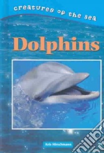 Dolphins libro in lingua di Hirschmann Kris