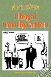 Illegal Immigration libro in lingua di Dudley William (EDT)