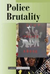 Police Brutality libro in lingua di Gerdes Louise I. (EDT), Cothran Helen (EDT)