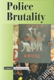 Police Brutality libro in lingua di Gerdes Louise I. (EDT), Cothran Helen (EDT)