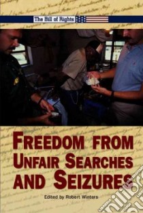 Freedom From Unfair Searches And Seizures libro in lingua di Winters Robert (EDT)