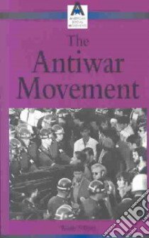 The Anti-War Movement libro in lingua di Scherer Randy (EDT), Barbour Scott (EDT)
