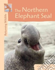 The Northern Elephant Seal libro in lingua di Becker John E.