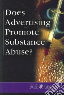 Does Advertising Promote Substance Abuse? libro in lingua di Newman Lori M.