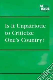 Is It Unpatriotic to Criticize One's Country? libro in lingua di Williams Mary E. (EDT)
