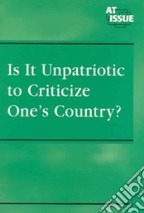 Is It Unpatriotic to Criticize One's Country? libro in lingua di Williams Mary E. (EDT)
