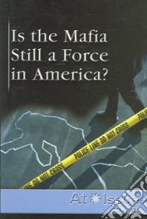 Is the Mafia Still a Force in America? libro in lingua di Haugen David M. (EDT)