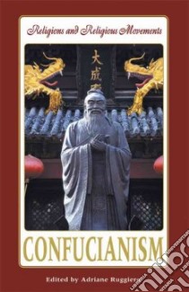 Confucianism libro in lingua di Ruggiero Adriane (EDT)