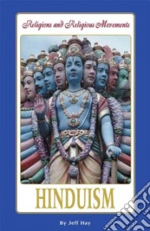 Hinduism libro in lingua di Greenhaven Press (NA), Hay Jeff (EDT)