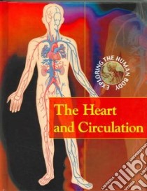 The Heart And Circulation libro in lingua di Ballard Carol