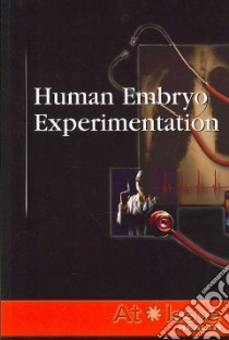Human Embryo Experimentation libro in lingua di Haugen David (EDT), Musser Susan (EDT)