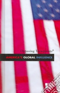 America's Global Influence libro in lingua di Haugen David M. (EDT), Musser Susan (EDT)
