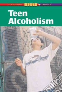 Teen Alcoholism libro in lingua di Tardiff Joe (EDT)
