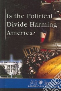 Is the Political Divide Harming America? libro in lingua di Bauder Julia (EDT)