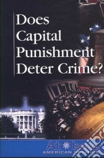Does Capital Punishment Deter Crime? libro in lingua di Keyzer Amy Marcaccio