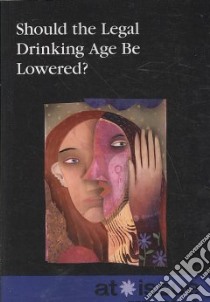 Should the Legal Drinking Age Be Lowered? libro in lingua di Kiesbye Stefan (EDT)