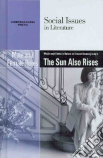 Male and Female Roles in Ernest Hemingway's The Sun Also Rises libro in lingua di Bryfonski Dedria (EDT)