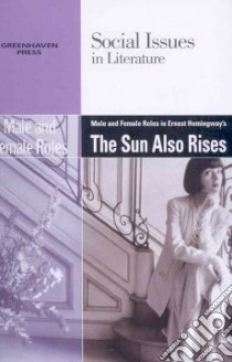 Male amd Female Roles in Ernest Hemingway's The Sun Also Rises libro in lingua di Bryfonski Dedria (EDT)