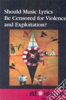Should Music Lyrics Be Censored for Violence and Exploitation? libro in lingua di Espejo Roman (EDT)