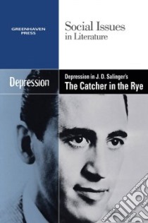 Depression in J.D. Salinger's The Catcher in the Rye libro in lingua di Bryfonski Dedria (EDT)
