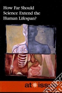 How Far Should Science Extend the Human Lifespan? libro in lingua di Thompson Tamara (EDT)